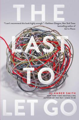 The Last to Let Go - Amber Smith
