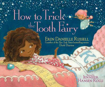 How to Trick the Tooth Fairy - Erin Danielle Russell