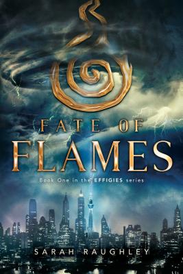 Fate of Flames, 1 - Sarah Raughley