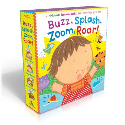 Buzz, Splash, Zoom, Roar!: 4-Book Karen Katz Lift-The-Flap Gift Set: Buzz, Buzz, Baby!; Splish, Splash, Baby!; Zoom, Zoom, Baby!; Roar, Roar, Bab - Karen Katz