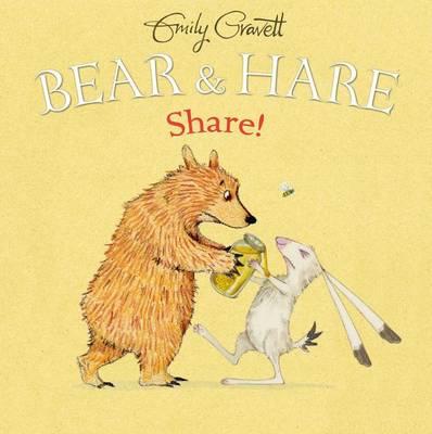 Bear & Hare: Share! - Emily Gravett