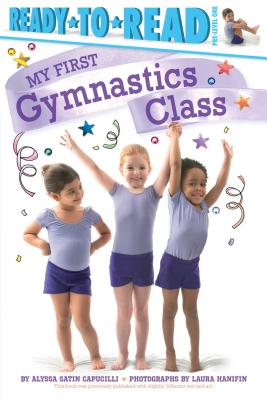 My First Gymnastics Class - Alyssa Satin Capucilli