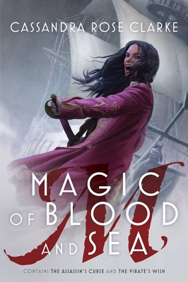 Magic of Blood and Sea - Cassandra Rose Clarke