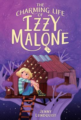 The Charming Life of Izzy Malone - Jenny Lundquist