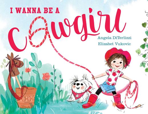 I Wanna Be a Cowgirl - Angela Diterlizzi