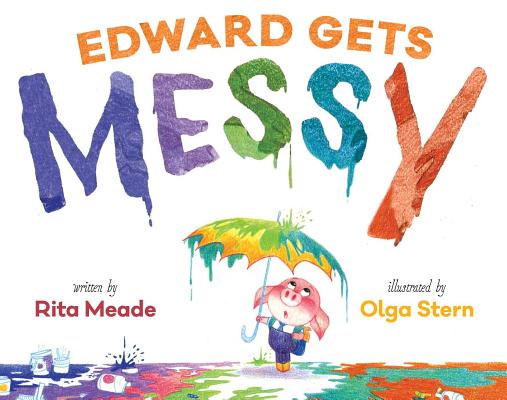 Edward Gets Messy - Rita Meade