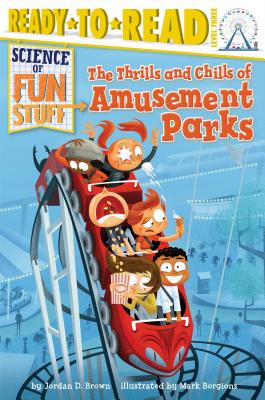 The Thrills and Chills of Amusement Parks - Jordan D. Brown