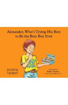 Alexander, Who's Trying His Best to Be the Best Boy Ever