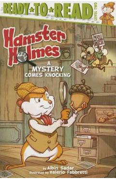 Coperta cărții 'Hamster Holmes, a Mystery Comes Knocking - Albin Sadar'