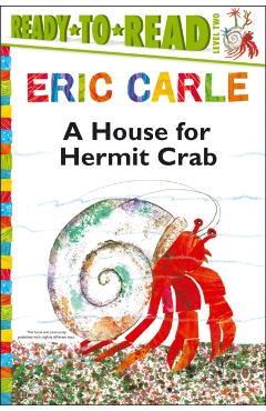 A House for Hermit Crab/Ready-To-Read Level 2 - Eric Carle