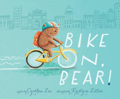 Bike On, Bear! - Cynthea Liu
