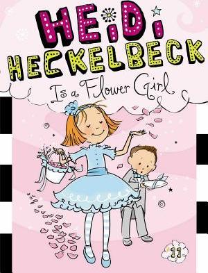 Heidi Heckelbeck Is a Flower Girl - Wanda Coven