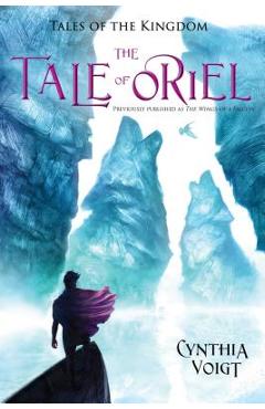 Coperta cărții 'The Tale of Oriel - Cynthia Voigt'