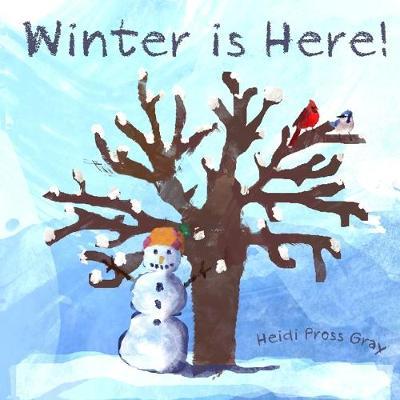 Winter is Here! - Heidi Pross Gray