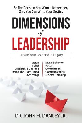 Dimensions of Leadership - John H. Danley Jr