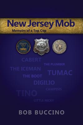 New Jersey Mob: Memoirs of a Top Cop - Bob Buccino