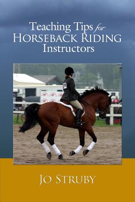 Teaching Tips for Horseback Riding Instructors - Jo Struby