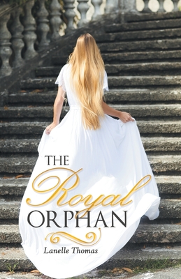 The Royal Orphan - Lanelle Thomas