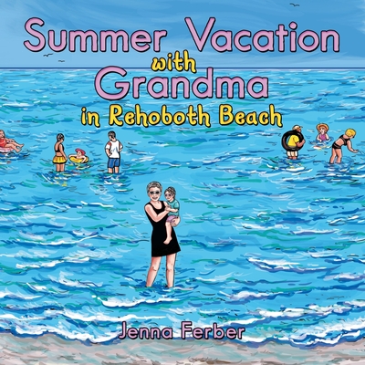 Summer Vacation with Grandma: In Rehoboth Beach - Jenna Ferber