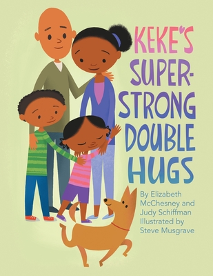 Keke's Super-Strong Double Hugs - Elizabeth Mcchesney