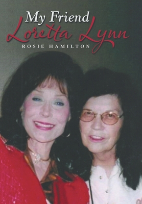 My Friend Loretta Lynn - Rosie Hamilton