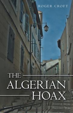 Coperta cărții 'The Algerian Hoax: A New Michael Vaux Novel - Roger Croft'