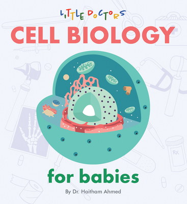 Cell Biology for Babies - Dr Haitham Ahmed
