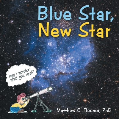Blue Star, New Star - Matthew C. Fleenor