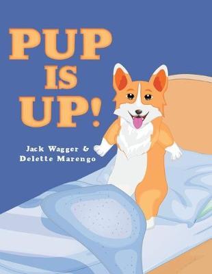 Pup Is Up! - Delette Marengo