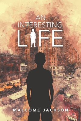 Coperta cărții 'An Interesting Life - Malcome Jackson'
