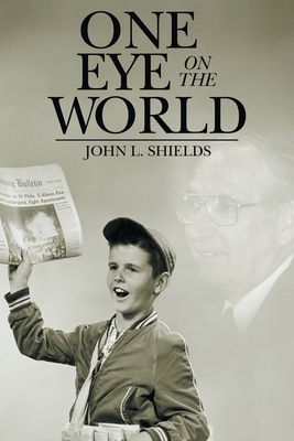 One Eye on the World - John L. Shields