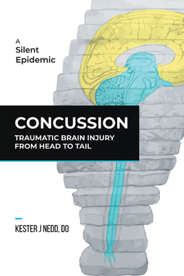 Concussion: Traumatic Brain Injury from Head to Tail - Do Kester J. Nedd