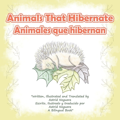 Animals That Hibernate/Animales Que Hibernan - Astrid Noguera
