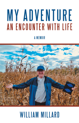 My Adventure: An Encounter with Life - William Millard