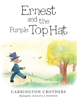 Ernest and the Purple Top Hat - Carrington Crothers