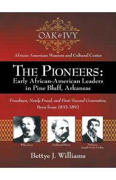Coperta cărții 'The Pioneers: Early African-American Leaders in Pine Bluff, Arkansas: Freedmen, Newly Freed, and First/Second'