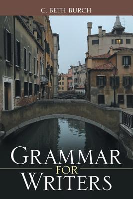 Grammar for Writers - C. Beth Burch