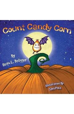 Coperta cărții 'Count Candy Corn - Ruth L. Br�gger'