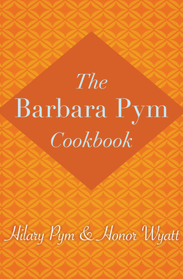 The Barbara Pym Cookbook - Hilary Pym