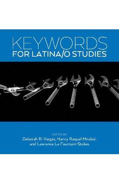 Coperta cărții 'Keywords for Latina/o Studies - Deborah R. Vargas'