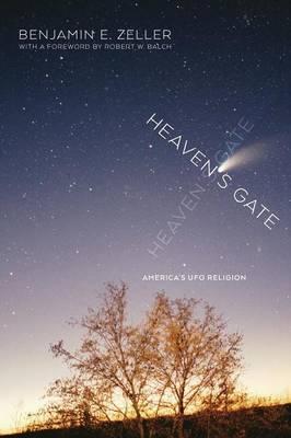 Heaven's Gate: America's UFO Religion - Benjamin E. Zeller