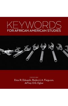 Coperta cărții 'Keywords for African American Studies - Erica R. Edwards'