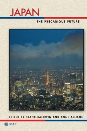 Japan: The Precarious Future - Frank Baldwin