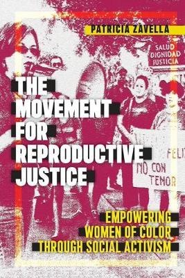 The Movement for Reproductive Justice: Empowering Women of Color Through Social Activism - Patricia Zavella
