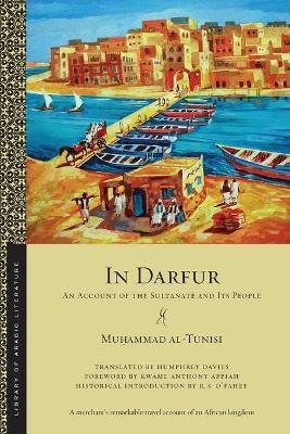 In Darfur: An Account of the Sultanate and Its People - Muḥammad Al-tūnisī