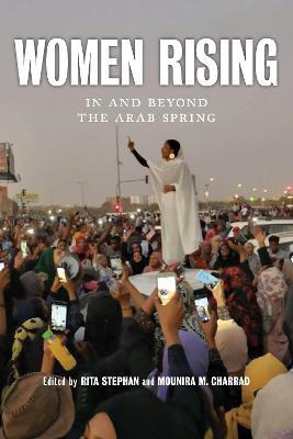 Women Rising: In and Beyond the Arab Spring - Rita Stephan