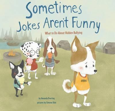 Sometimes Jokes Aren't Funny: What to Do about Hidden Bullying - Amanda F. Doering