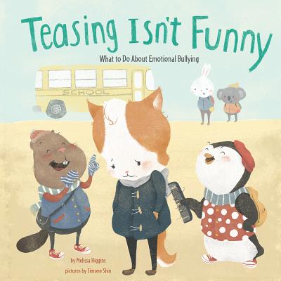 Coperta cărții 'Teasing Isn't Funny: Emotional Bullying - Melissa Higgins'