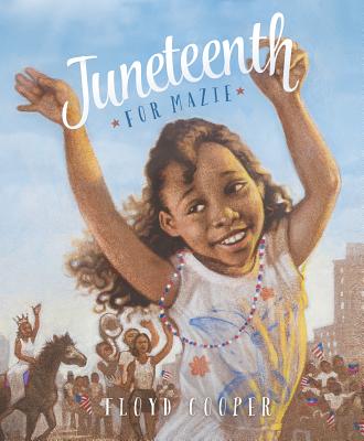 Juneteenth for Mazie - Floyd Cooper