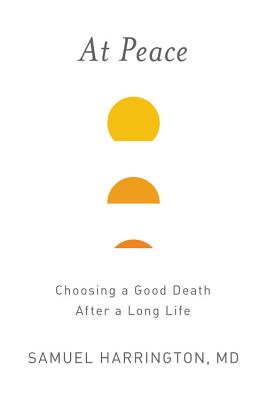 Coperta cărții 'At Peace: Choosing a Good Death After a Long Life - Samuel Harrington'